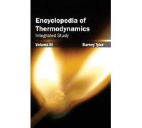 Encyclopedia of Thermodynamics: Volume 3 (Integrated Study) (Copertina rigida)