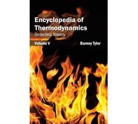 Encyclopedia of Thermodynamics: Volume 5 (Selected Topics) (Copertina rigida)