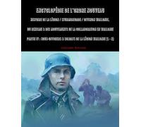 Encyclopédie de l'Ordre Nouveau - Histoire de la Légion / Sturmbrigade / Division Wallonie, du Rexisme & des mouvements de la Collaboration en ... & Soldats de la Légion Wallonie (L - Z)