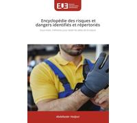 Encyclopédie des risques et dangers identifiés et répertoriés: Sous-main, mémento pour éviter les aléas de la nature