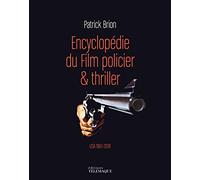 Encyclopédie du film policier & thriller: USA 1961-2018