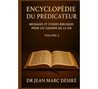 Encyclopédie Du Prédicateur (Vol 2): MESSAGES ET ETUDES BIBLIQUES POUR LES SAISONS DE LA VIE