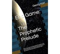 End Game: The Prophetic Prelude
