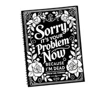 End Life Planner, libro della morte, libro umoristico della morte, con scritta in lingua inglese "Sorry It's Your Problem Now Because I'm Death", informazioni importanti per il libro in brossura