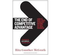 End of Competitive Advantage: How to Keep Your Strategy Moving as Fast as Your Business