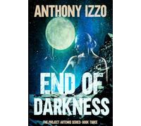 End of Darkness: The Project Artemis Series Book Three