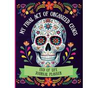 End of Life Journal Planner: My Final Act of Organized Chaos