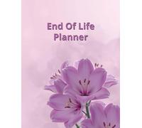 End Of Life Planner: Everything You Need To Know Now That I’m Gone - Purple Lilies