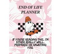 End of life planner: Funny Notebook putting things in order for the People I Love