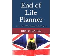 End Of Life Planner IRISH GUARDS: Last Will And Testament Will Writing Kit Included