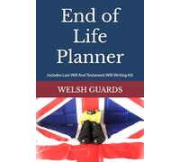 End Of Life Planner WELSH GUARDS: Last Will And Testament Will Writing Kit