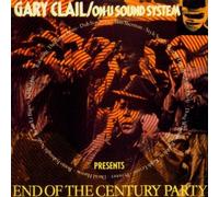 End of the Century Party by Clail, Gary & on-U Sound System (1999-11-02)