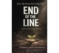 END OF THE LINE: Every Big Dream Starts With A Seed