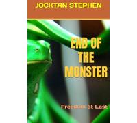 END OF THE MONSTER: Freedom at Last