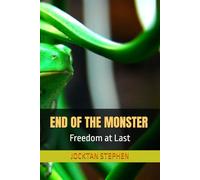 END OF THE MONSTER: Freedom at Last
