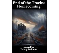 End of the Tracks: Homecoming