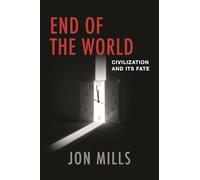 End of the World: Civilization and Its Fate