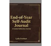 End-of-Year Self-Audit Journal: Reflect, Review, and Reset for the New Year
