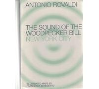 End. The sound of the Woodpecker Bill: New York City. Ediz. illustrata