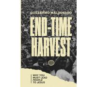 End Time Harvest: Why You Must Lead People to Jesus