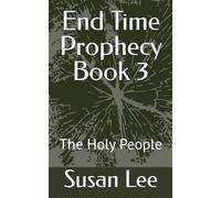 End Time Prophecy Book 3: The Holy People