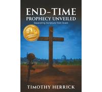 End-Time Prophecy Unveiled: Separating Scripture from Scam