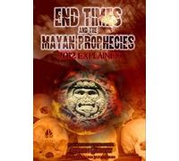 End Times and the Mayan Prophecies: 2012 Explained (DVD)