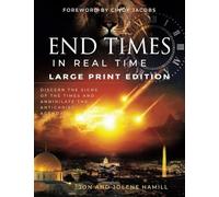 End Times in Real Time (Large Print Edition): Discern the Signs of the Times and Annihilate the Antichrist Agenda