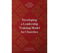 Endale Gebremeskel O Developing a Leadership Training Model for Chu (Tascabile)