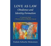 Endale Sebsebe Mekonnen Love as Law-Obedience and Identity Formation (Tascabile)