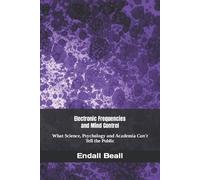 Endall Beall Electronic Frequencies and Mind Control (Tascabile)