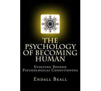 Endall Beall The Psychology of Becoming Human (Tascabile)