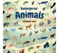 Endangered Animals: 50 Images Ready to Color