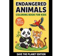 Endangered Animals Coloring Book for Kids: 50+ Rare Species to Color & Learn (Ages 4-8)