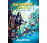 Endangered Animals of Southeast Asia by Melanie Lee
