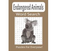 Endangered Animals Word Search Book: 55 Large Print Puzzles Featuring Rare & Threatened Wildlife from Around the World | 8.5 x 11 inches, 112 pages |