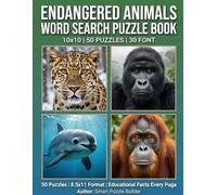 ENDANGERED ANIMALS WORD SEARCH PUZZLE BOOK: 50 PUZZLES | 10x10 GRID | 30 FONT
