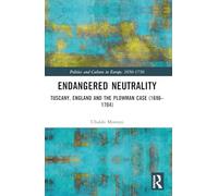 Endangered Neutrality: Tuscany, England and the Plowman Case (1696-1704)