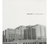 Endearment - We Are the Factory