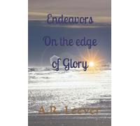 Endeavors: on the Edge of Glory