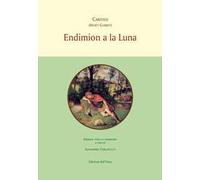 Endemion a la luna. Ediz. critica