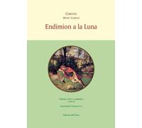 Endemion a la luna - [Edizioni dell'Orso]