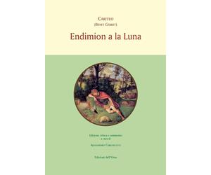Endemion a la luna - [Edizioni dell'Orso]