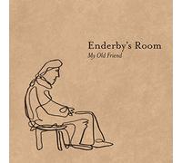 Enderby's Room - My Old Friend