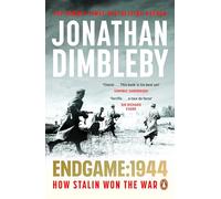 Endgame 1944 : How Stalin Won The War: How Stalin Won The War. The Sunday Times bestselling WW2 book about the year that sealed the Nazis' fate