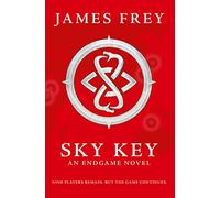 Endgame (2) Sky Key: A Thrilling YA Action Adventure of Survival and Secrets: Book 2