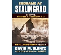 Endgame at Stalingrad: December 1942 - February 1943