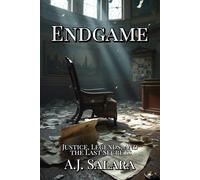 Endgame: Justice, Legends, and the Last Secrets