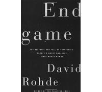 Endgame: The Betrayal and Fall of Srebrenica, Europe's Worst Massacre Since World War II
