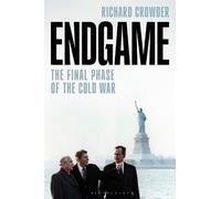 Endgame: The Final Phase of the Cold War